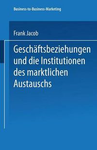 Cover image for Geschaftsbeziehungen und die Institutionen des marktlichen Austauschs