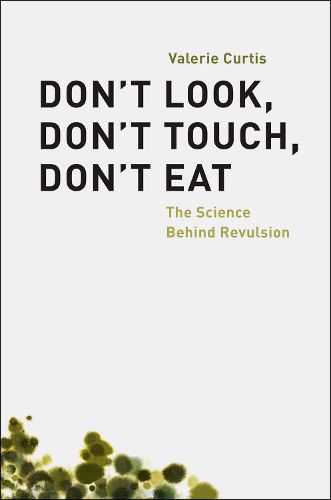 Cover image for Don't Look, Don't Touch, Don't Eat: The Science Behind Revulsion