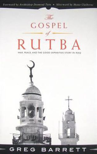 Cover image for The Gospel of Rutba: War, Peace, and the Good Samaritan Story in Iraq