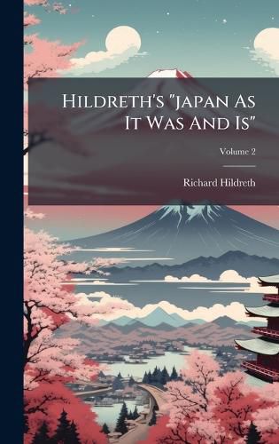 Cover image for Hildreth's "japan As It Was And Is"