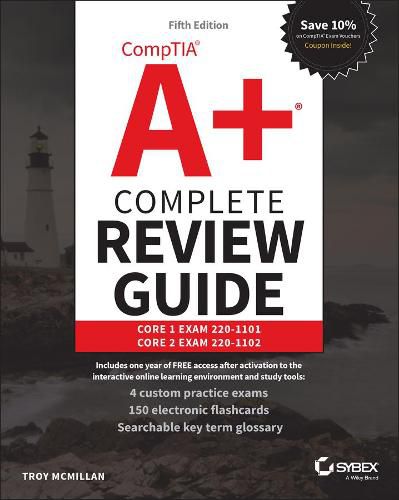 Cover image for CompTIA A+ Complete Review Guide: Core 1 Exam 220-1101 and Core 2 Exam 220-1102