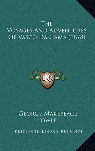 The Voyages and Adventures of Vasco Da Gama (1878)