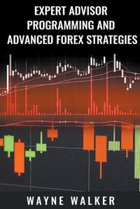 Cover image for Expert Advisor Programming and Advanced Forex Strategies