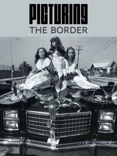 Cover image for Picturing the Border