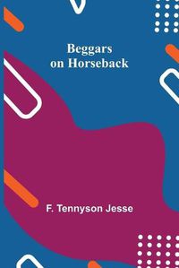 Cover image for Beggars on Horseback