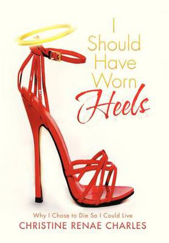 Cover image for I Should Have Worn Heels: Why I Chose to Die So I Could Live