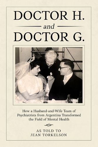 Cover image for Doctor H. and Doctor G.: How a Husband-And-Wife Team of Psychiatrists Came to Colorado and Helped Transform the Field of Mental Health