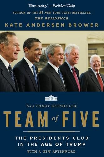 Cover image for Team of Five: The Presidents Club in the Age of Trump