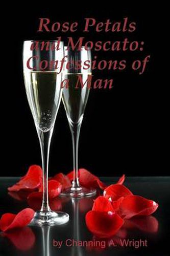 Cover image for Rose Petals and Moscato: Confessions of a Man