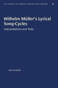 Cover image for Wilhelm Muller's Lyrical Song-Cycles: Interpretations and Texts