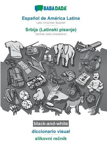 Cover image for BABADADA black-and-white, Espanol de America Latina - Srbija (Latinski pisanje), diccionario visual - slikovni re&#269;nik: Latin American Spanish - Serbian (latin characters), visual dictionary