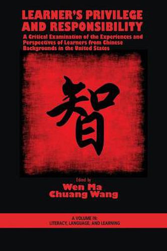 Cover image for Learner's Privilege and Responsibility: A Critical Examination of the Experiences and Perspectives of Learners from Chinese Backgrounds in the United States