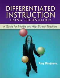 Cover image for Differentiated Instruction Using Technology: A Guide for Middle & HS Teachers