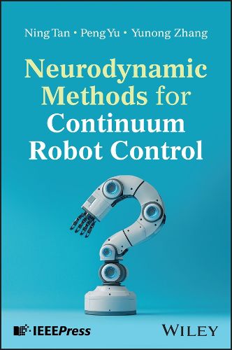 Cover image for Neurodynamic Methods for Continuum Robot Control
