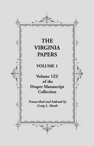 The Virginia Papers, Volume 1, Volume 1zz of the Draper Manuscript Collection