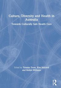 Cover image for Culture, Diversity and Health in Australia: Towards Culturally Safe Health Care