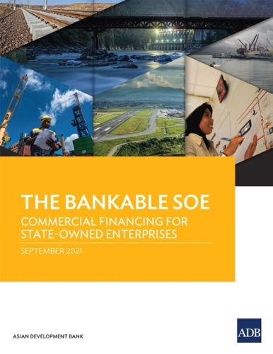 Cover image for The Bankable SOE: Commercial Financing for State-Owned Enterprises