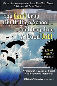 Cover image for You Can't Drop Out of High School and Drop Into a Job
