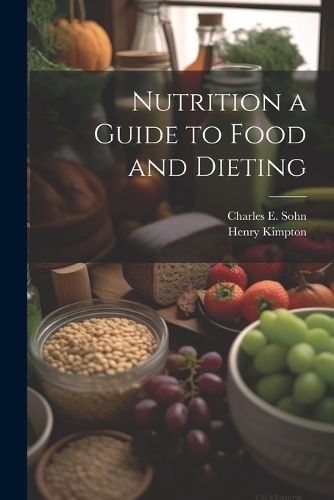 Cover image for Nutrition a Guide to Food and Dieting