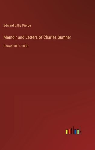 Memoir and Letters of Charles Sumner