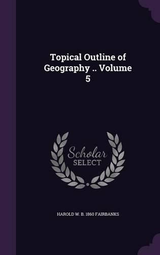 Cover image for Topical Outline of Geography .. Volume 5