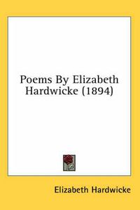 Cover image for Poems by Elizabeth Hardwicke (1894)