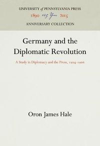 Cover image for Germany and the Diplomatic Revolution: A Study in Diplomacy and the Press, 194-196