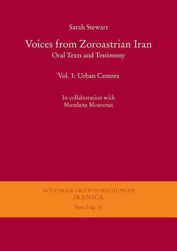 Cover image for Voices from Zoroastrian Iran: Oral Texts and Testimony. Vol. 1: Urban Centres