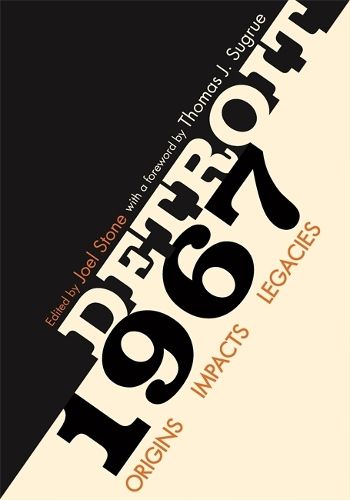 Cover image for Detroit 1967: Origins, Impacts, Legacies
