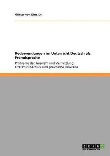 Cover image for Redewendungen im Unterricht Deutsch als Fremdsprache: Probleme der Auswahl und Vermittlung. Literaturuberblick und praktische Hinweise