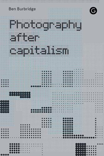 Cover image for Photography After Capitalism