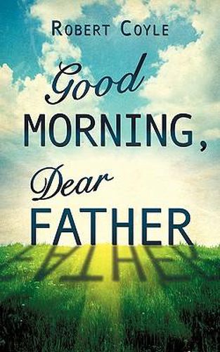 Cover image for Good Morning, Dear Father