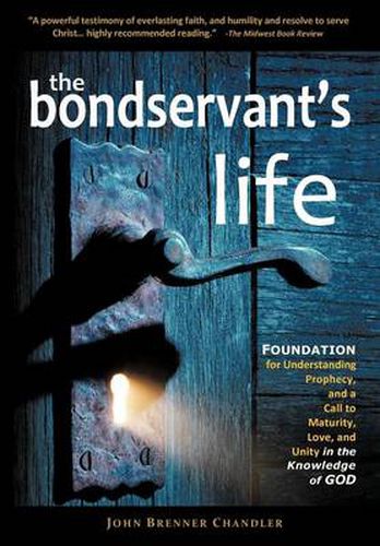 Cover image for The Bondservant's Life: Foundation for Understanding Biblical Prophecy