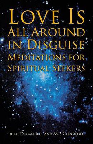 Cover image for Love is All Around in Disguise: Meditations for Spiritual Seekers