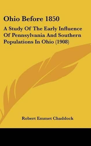 Cover image for Ohio Before 1850: A Study of the Early Influence of Pennsylvania and Southern Populations in Ohio (1908)