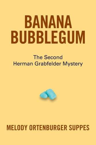 Cover image for Banana Bubblegum: The Second Herman Grabfelder Mystery