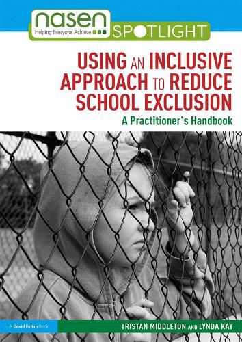 Cover image for Using an Inclusive Approach to Reduce School Exclusion: A Practitioner's Handbook