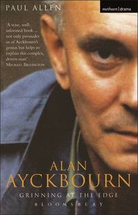 Cover image for Grinning At The Edge: A Biography of Alan Ayckbourn