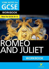 Cover image for Romeo and Juliet WORKBOOK: York Notes for GCSE (9-1): - the ideal way to catch up, test your knowledge and feel ready for 2022 and 2023 assessments and exams