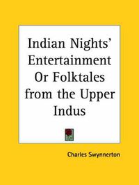 Cover image for Indian Nights' Entertainment or Folktales from the Upper Indus (1892)