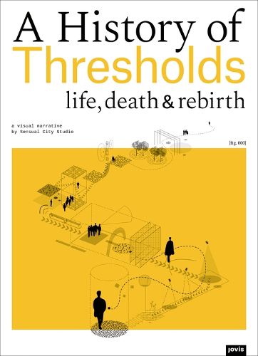 Cover image for A History of Thresholds: Life, Death and Rebirth