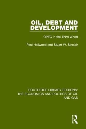 Cover image for Oil, Debt and Development: OPEC in the Third World