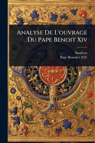 Cover image for Analyse De L'ouvrage Du Pape Benoit Xiv