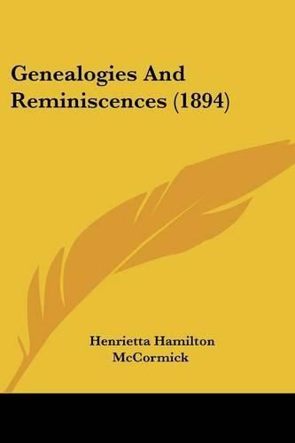 Cover image for Genealogies and Reminiscences (1894)
