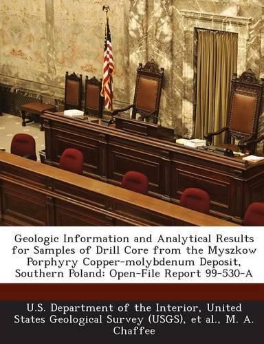 Geologic Information and Analytical Results for Samples of Drill Core from the Myszkow Porphyry Copper-Molybdenum Deposit, Southern Poland