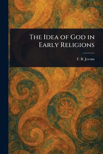 Cover image for The Idea of God in Early Religions