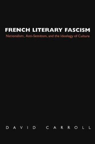 Cover image for French Literary Fascism: Nationalism, Anti-Semitism and the Ideology of Culture