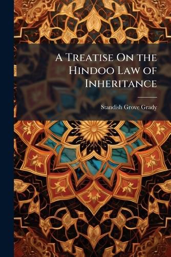 Cover image for A Treatise On the Hindoo Law of Inheritance
