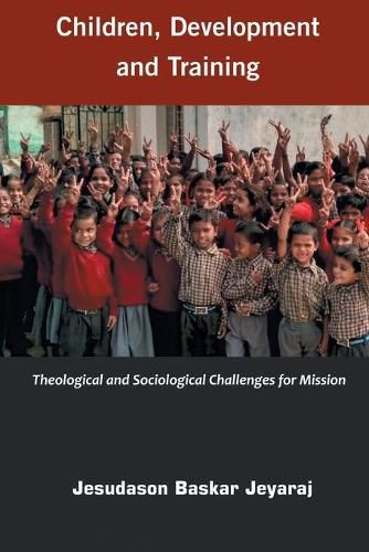 Cover image for Children, Development and Training: Theological and Sociological Challenges for Missions