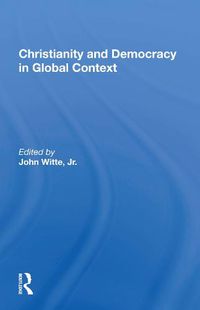 Cover image for Christianity and Democracy in Global Context